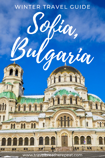 Spend a winter weekend in Sofia, Bulgaria | Travel Breathe Repeat